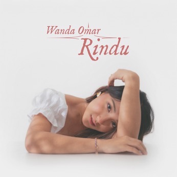 Read more about the article SINGLE “RINDU” – WANDA OMAR, TAMBATAN HATI SEDANG TAK DIPELUKAN