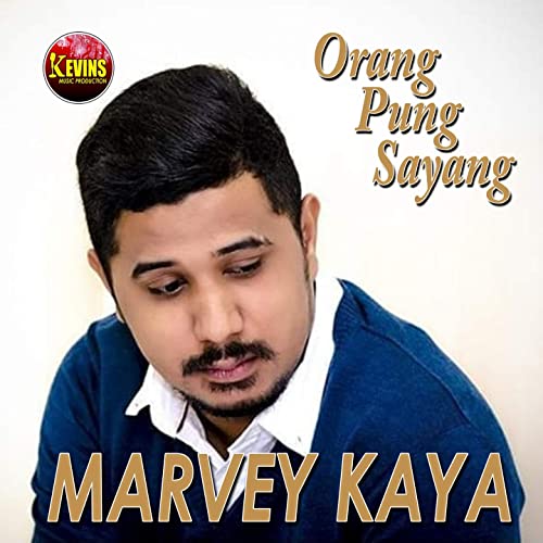 Read more about the article Marvey Kaya – Orang Pung Sayang