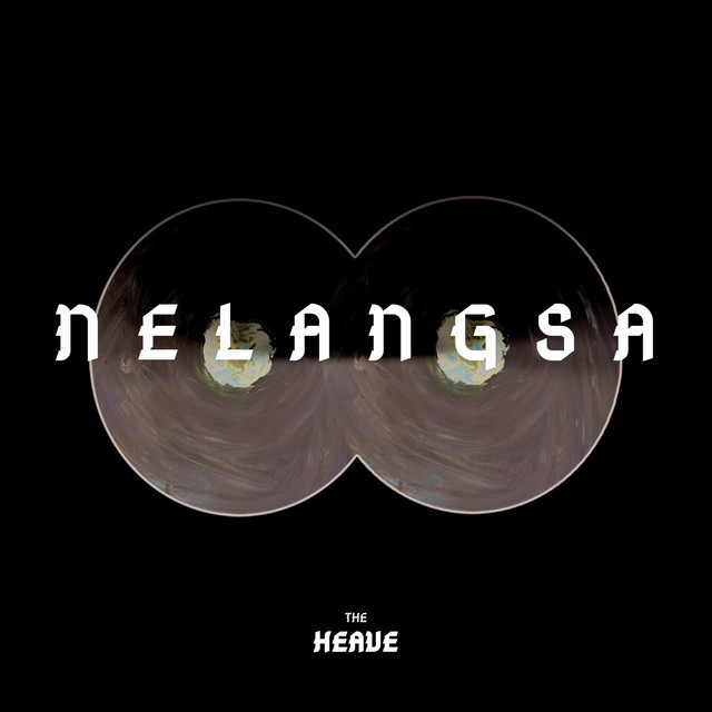 Read more about the article The Heave – Nelangsa