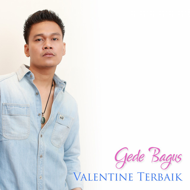 Read more about the article Gede Bagus – Valentine Terbaik