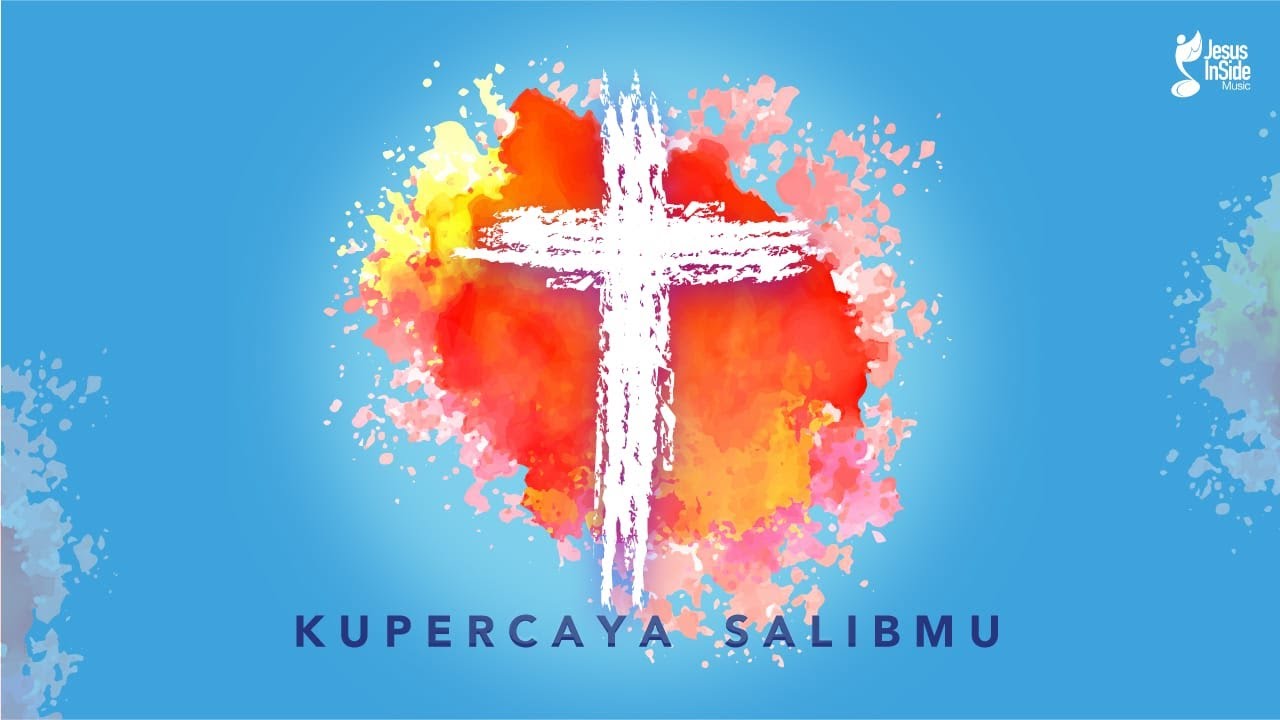 Read more about the article Jesus Inside Music – Kupercaya Salibmu