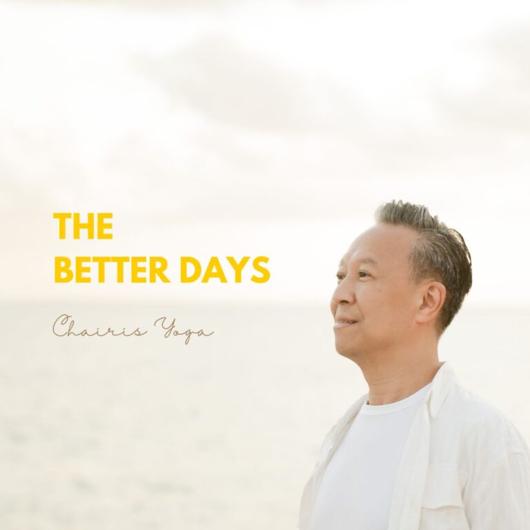 Read more about the article Press Release Single, “THE BETTER DAYS ” Chairis Yoga.